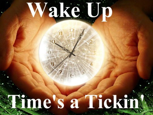 wake up, times a ticking, quote, clock, in hand