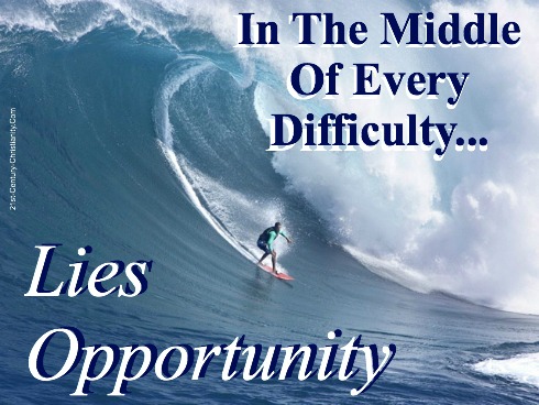 in the middle of every difficulty lies opportunity