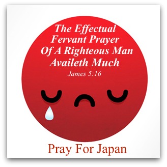 Pray for japan, james 5:16, Japan Tsunami