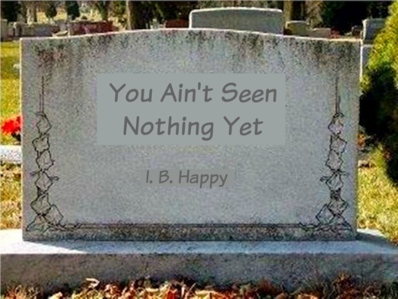 Funny Gravestone, you ain't seen nothing yet