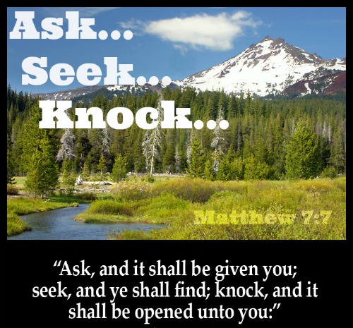Ask Seek Knock, Our Daily Bread, Matthew 7:7