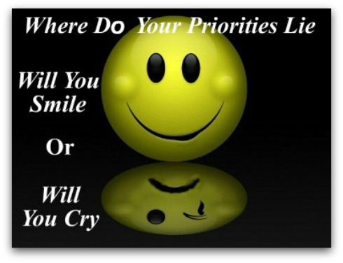 Priorities Quote, Smile Priorities, Smile Cry,
