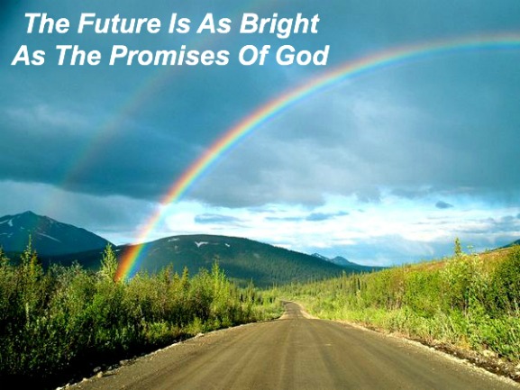 future is as bright as the promises of god