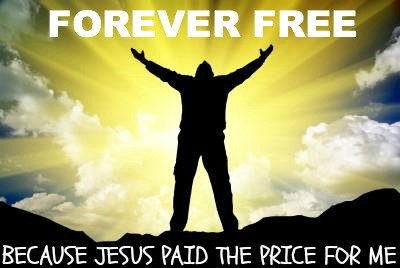 jesus set me free, jesus paid the price, forever free quote