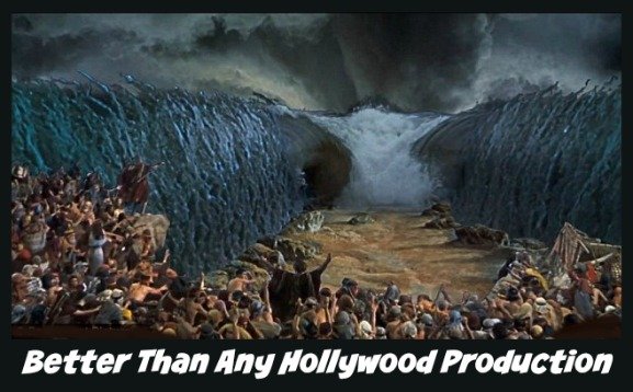 Better Than Any Hollywood Production, bible story, Moses Dividing The Red Sea