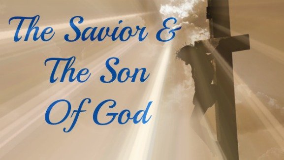 The Savior, The Son Of God