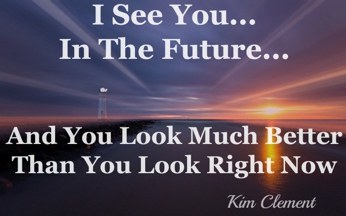 Kim Clement Quote, future quote