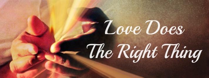 Love causes us to do the right thing