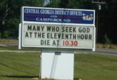 Funny Church sign many who seek god at the 11th hour