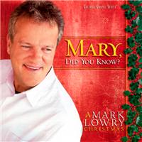 Mark﻿ Lowery, Mary Did You Know