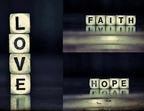 love, faith, hope