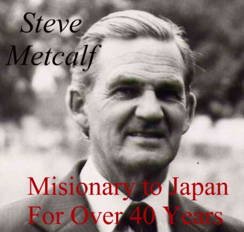 steve metcalf, missionary, japan, china, eric liddell