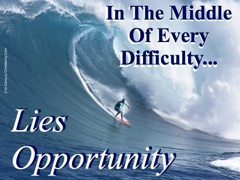 in the middle of every difficulty lies opportunity
