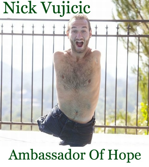 Nick Vujicic, Ambassador of hope