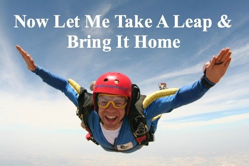 A Leap Of Faith, Bringing It Home