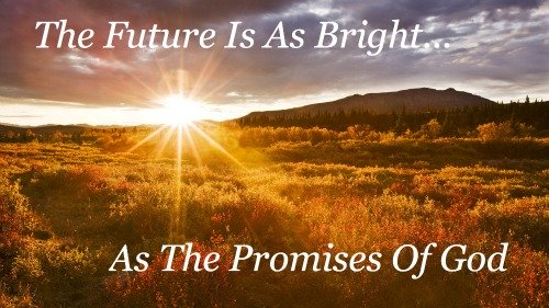 bright future quote, promises of god, hope