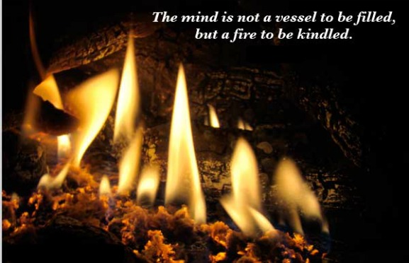 inspirational quote, the mind is a fire to be kindled