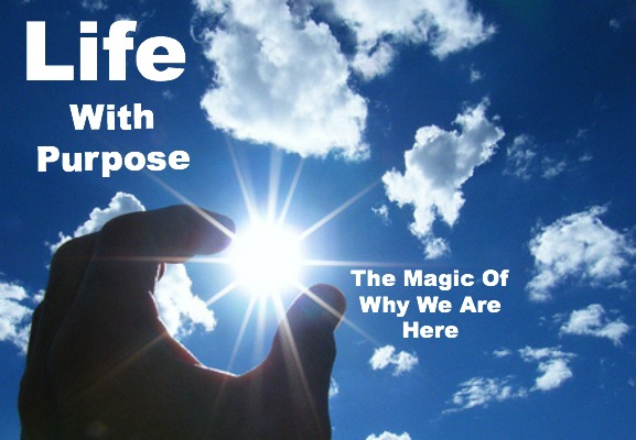 life with purpose quote, life quote, the magic of life