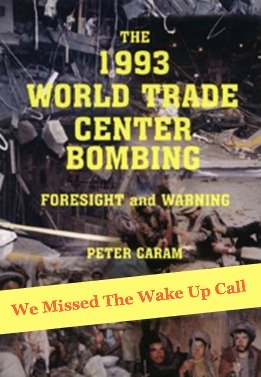 WORLD TRADE CENTER BOMBING, 1993, MISSED THE WAKE UP CALL