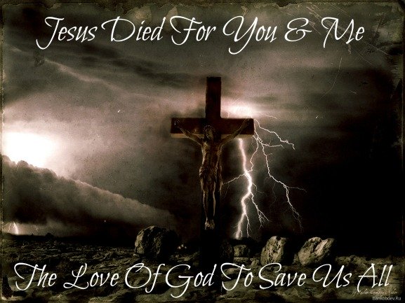 jesus died for you and me, quote, the love of god